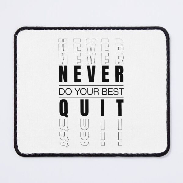 Item preview, Kopie von Never Quit Do Your Best designed and sold by ArteSilenziosa.