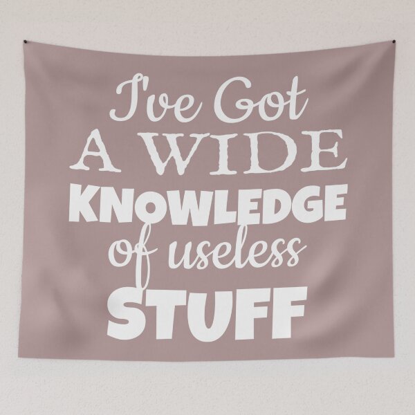 Item preview, I've Got A Wide Knowledge Of Useless Stuff, Fun Slogan For A Person Who Knows A Lot Of Useless Stuff designed and sold by TrulyEpoque.