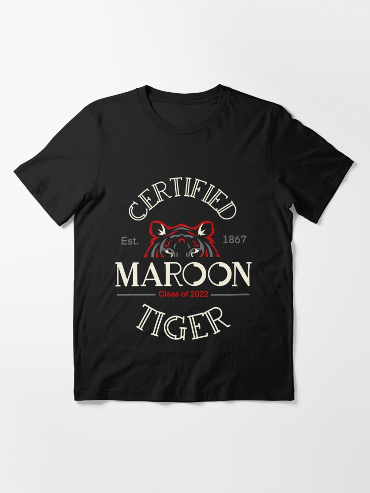 Certified maroon Tiger class of 2022