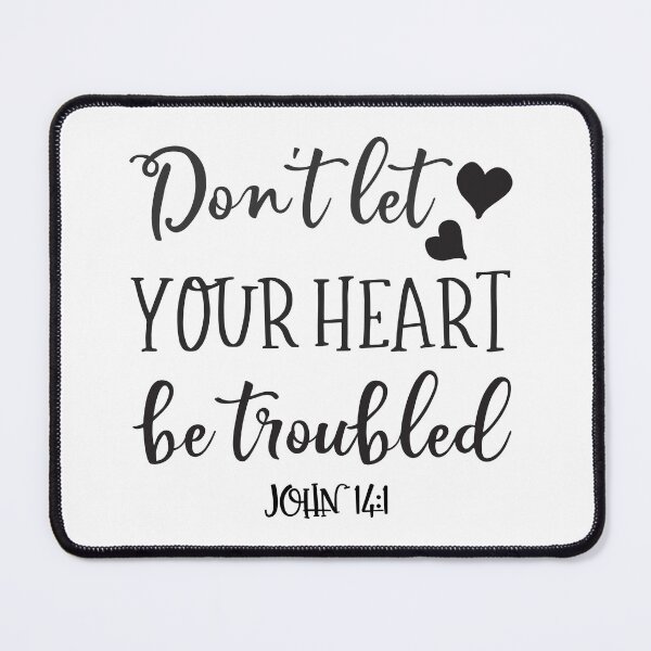 Item preview, Christian Design - Don't let Your Heart be Troubled - John 14 v1 designed and sold by simplydesignart.