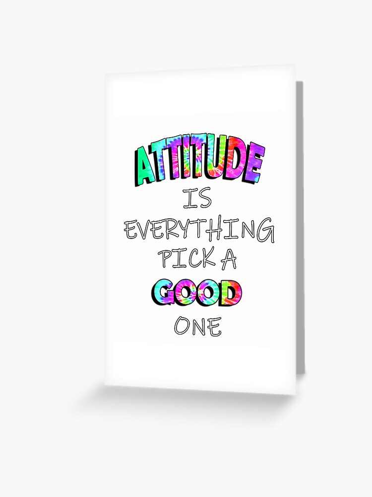 Positive Thought Attitude Is Everything Pick A Good One Positivity Vibe  Quotes Greeting Card for Sale by tamdevo1