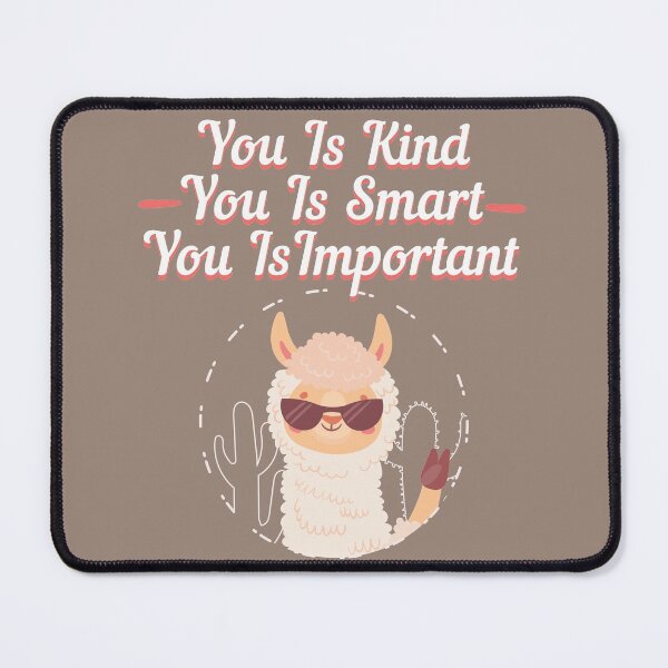 Item preview, You Is Kind You Is Smart You Is Important with Cute Llama designed and sold by NawalMagdy.