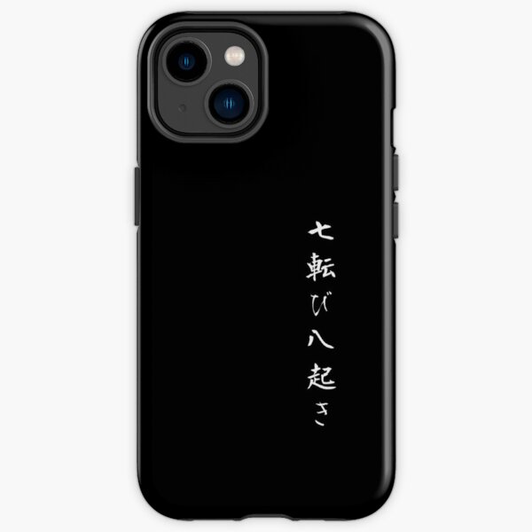 Fall seven times get up eight japanese proverb for hope,inspiration,and motivation. iPhone Tough Case