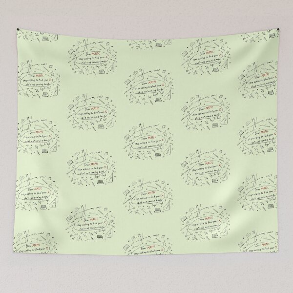 Item preview, Funny math. Dear MATH, stop asking to find your X, she’s not coming back designed and sold by IriArt-Designs.