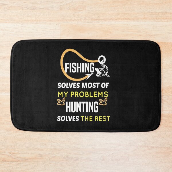 Item preview, Fishing Solves Most Of My Problems Hunting Solves The Rest designed and sold by AmeliaStore1.