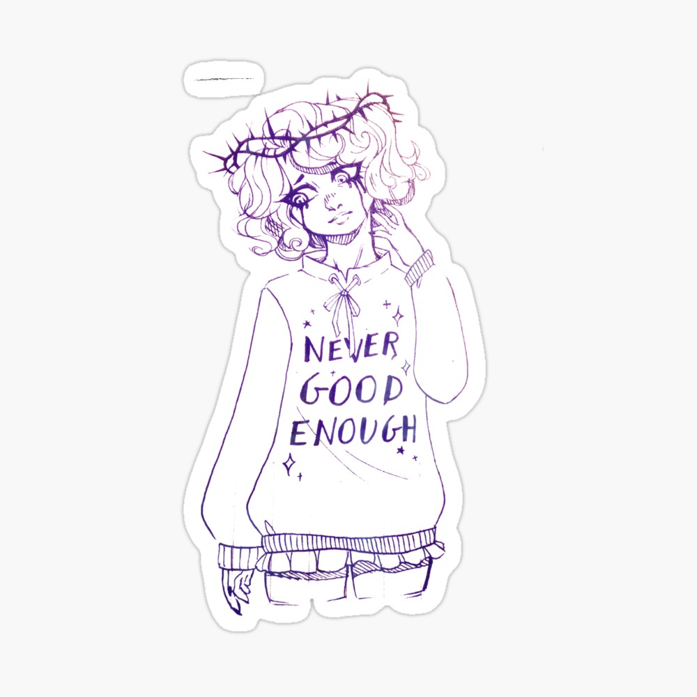 Never Good Enough Art Print By Funbun Redbubble