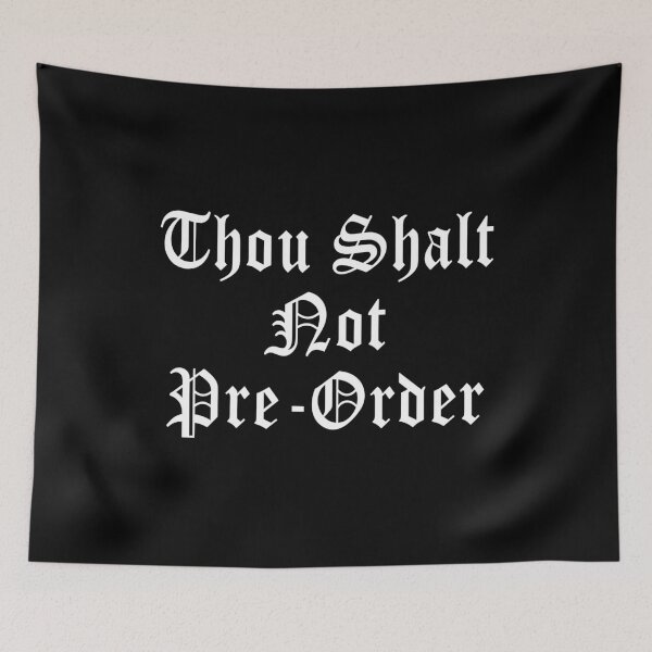 Item preview, Thou Shalt Not Pre-Order Funny Gaming Joke Design designed and sold by Jason Gilbert.