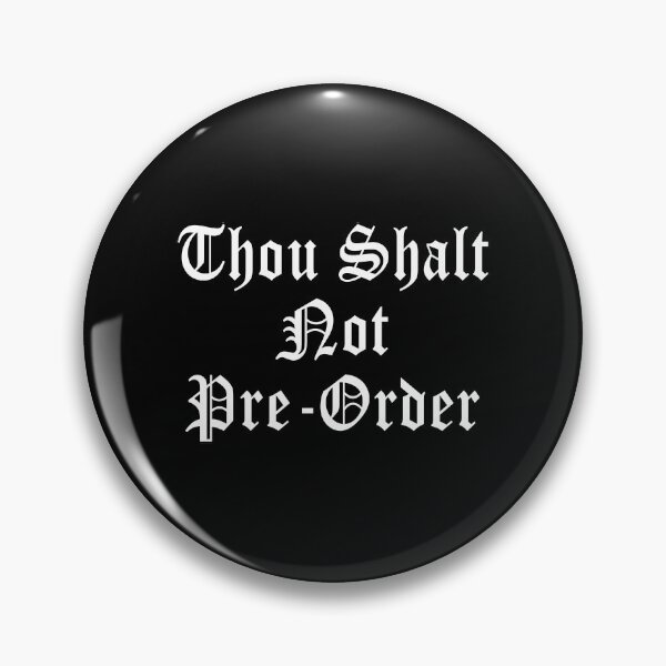 Item preview, Thou Shalt Not Pre-Order Funny Gaming Joke Design designed and sold by Jason Gilbert.