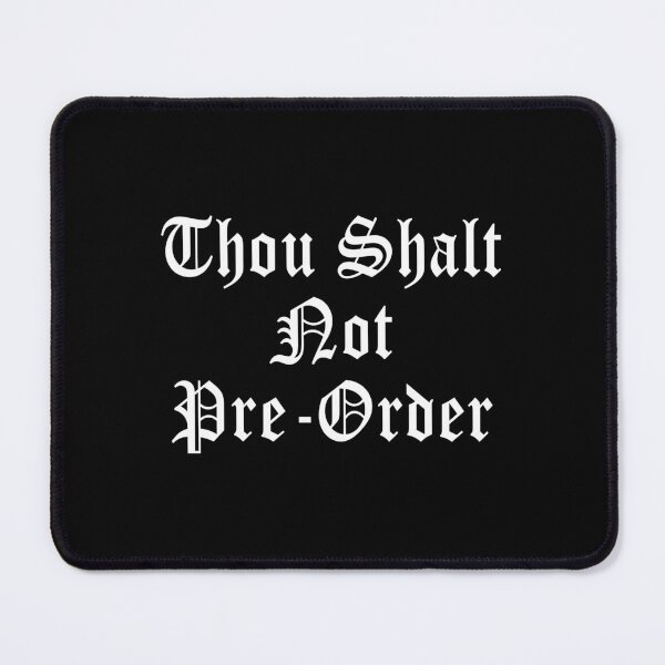 Item preview, Thou Shalt Not Pre-Order Funny Gaming Joke Design designed and sold by Jason Gilbert.