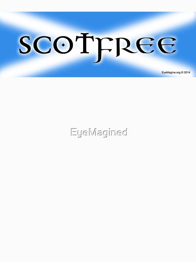 Scot Free by EyeMagined