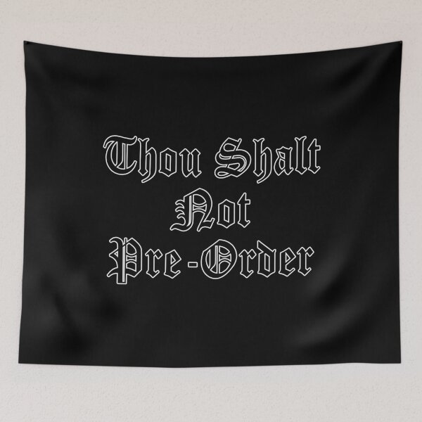 Item preview, Thou Shalt Not Pre-Order Funny Gaming Joke Design designed and sold by Jason Gilbert.