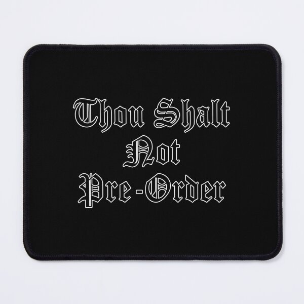 Item preview, Thou Shalt Not Pre-Order Funny Gaming Joke Design designed and sold by Jason Gilbert.
