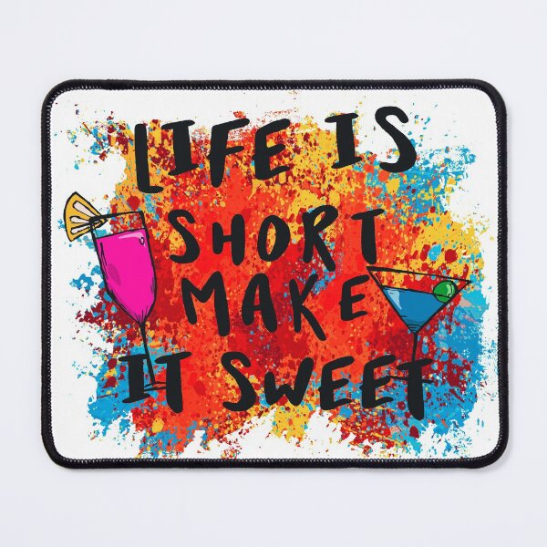 Item preview, life is short make it sweet designed and sold by MARRTDESIGN.