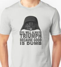 Good is Dumb - Dark Helmet Unisex T-Shirt