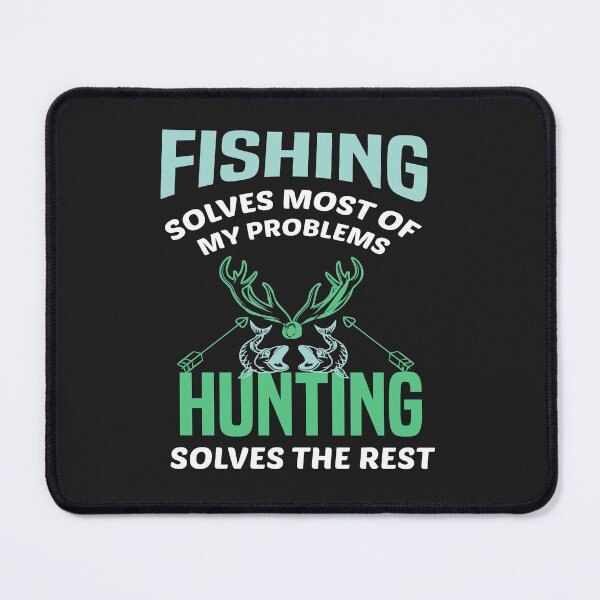 Item preview, Fishing Solves Most Of My Problems Hunting Solves The Rest designed and sold by AmeliaStore1.