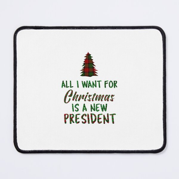 Item preview, All I Want For Christmas Is A New President designed and sold by ProArtzilla.