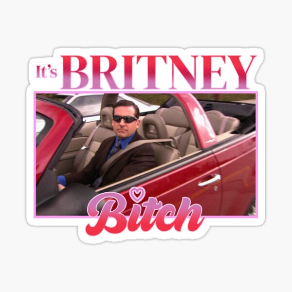 "It's Britney Bitch - Michael Scott" Sticker For Sale By Mishmi | Redbubble