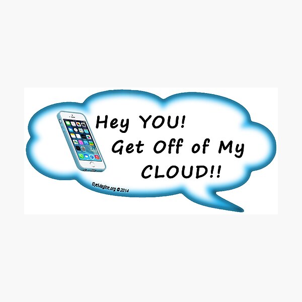 Get Off of My Cloud Photographic Print