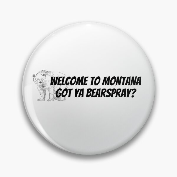 Item preview, Welcome to Montana. Gota ya Bearspray? designed and sold by NextStopMT.