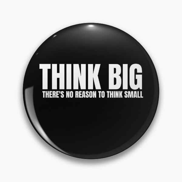 Item preview, Think Big there's no reason to think small designed and sold by KingsManKind.
