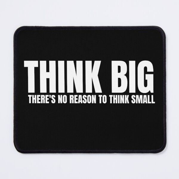 Item preview, Think Big there's no reason to think small designed and sold by KingsManKind.