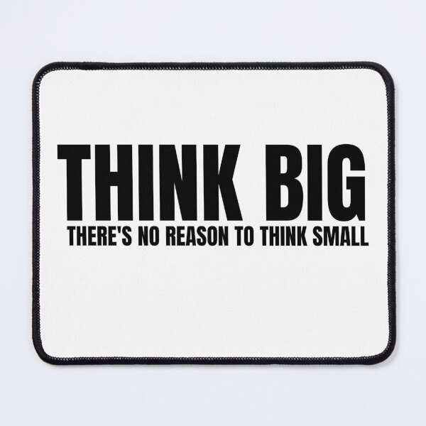 Item preview, Think Big there's no reason to think small 3 designed and sold by KingsManKind.