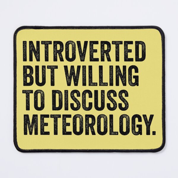 Item preview, Introverted But Willing To Discuss Meteorology designed and sold by kamrankhan.
