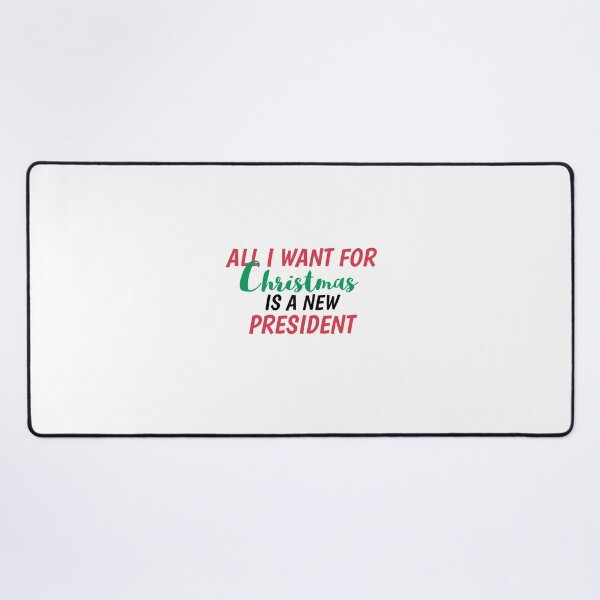 Item preview, All I Want For Christmas Is A New President designed and sold by ProArtzilla.