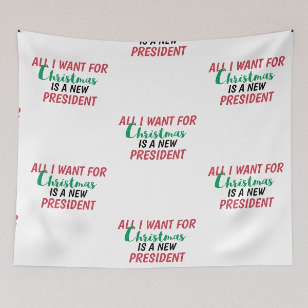 Item preview, All I Want For Christmas Is A New President designed and sold by ProArtzilla.