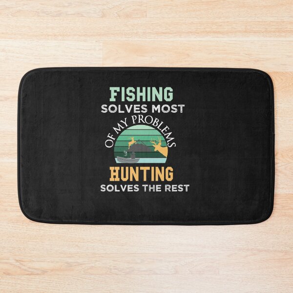 Item preview, Fishing Solves Most Of My Problems Hunting Solves The Rest designed and sold by AmeliaStore1.
