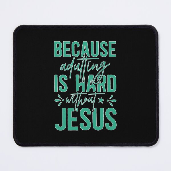 Item preview, Because Adulting is Hard Without Jesus designed and sold by MollinS7.