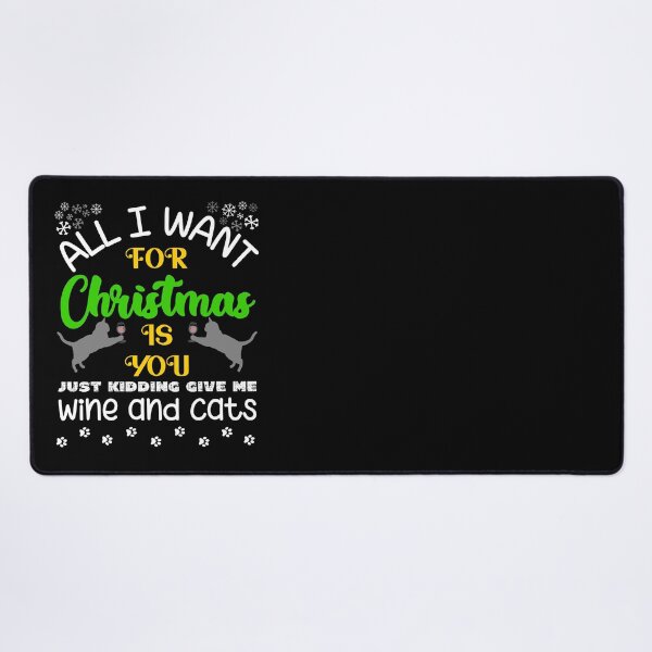 Item preview, All I Want for Christmas is You Just Kidding Give Me Wine and Cats designed and sold by Labradoodlesetc.