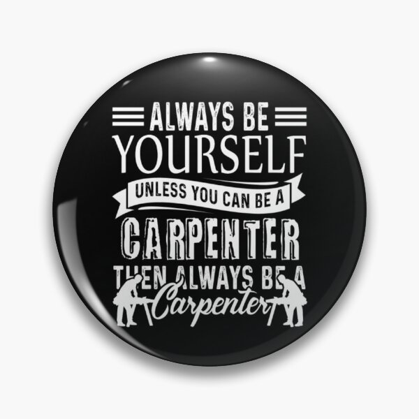 Item preview, Always Be A Carpenter designed and sold by aryagiri.