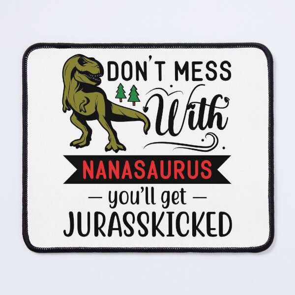 Item preview, Don't mess with Nanasaurus! designed and sold by WisdomsPress.