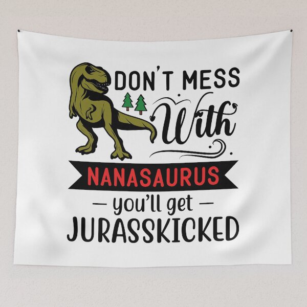 Item preview, Don't mess with Nanasaurus! designed and sold by WisdomsPress.