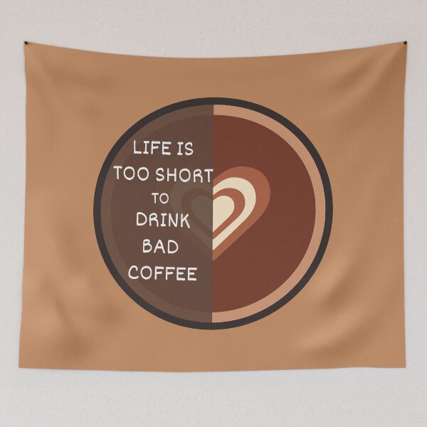 Item preview, Lifes Too Short To Drink Bad Coffee designed and sold by cerenalkan.