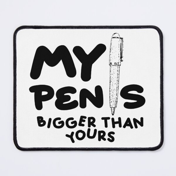 Item preview, My Pen Is Bigger Than Yours designed and sold by NeavesPhoto.