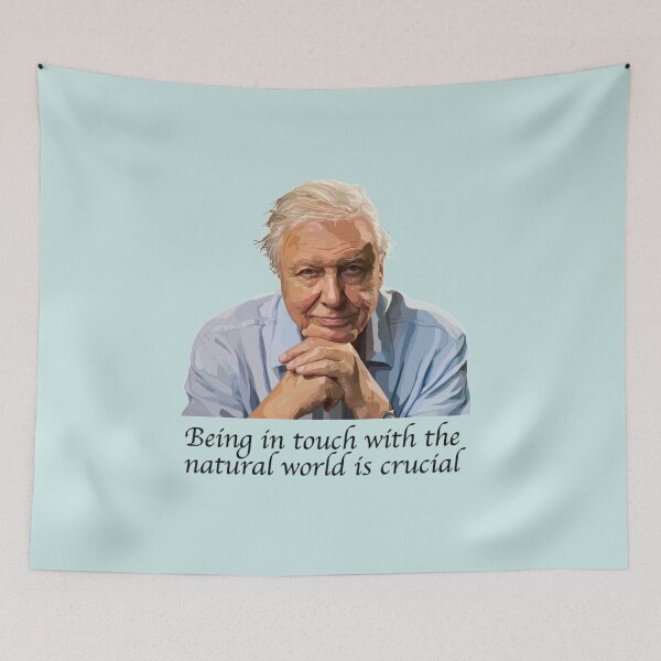 Item preview, David Attenborough - Being in touch with the natural world is crucial designed and sold by CodySCH.