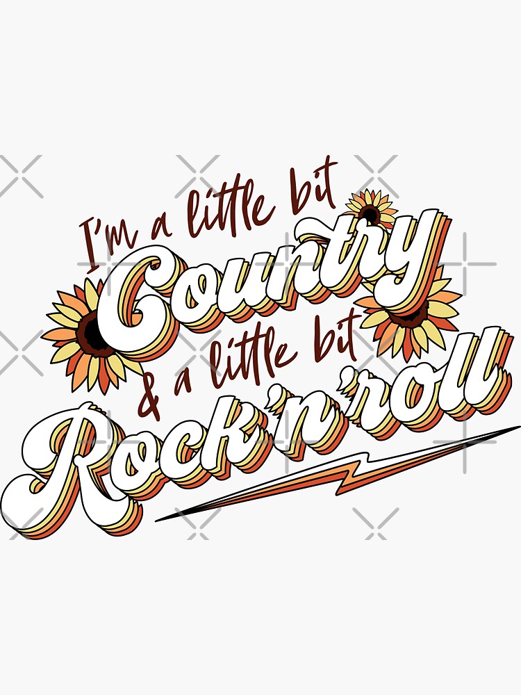 "A little bit country and a little bit rock and roll" Sticker for Sale