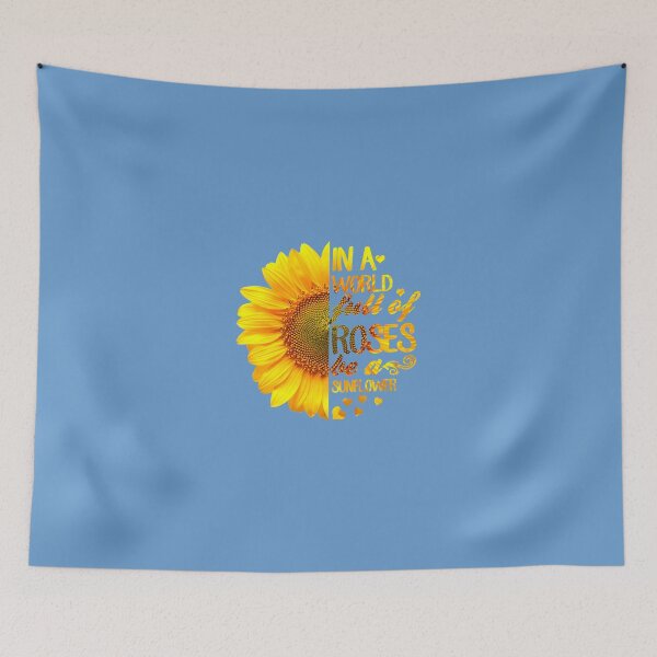 Item preview, In A World Full Of Roses Be A Sunflower designed and sold by frankdvm.