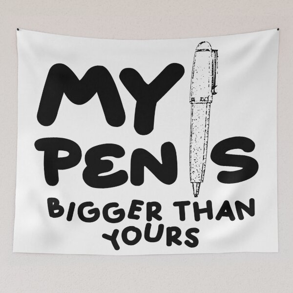 Item preview, My Pen Is Bigger Than Yours designed and sold by NeavesPhoto.