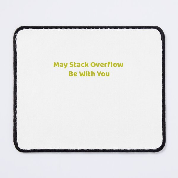 Item preview, May Stack Overflow Be With You designed and sold by Soukainadesign.