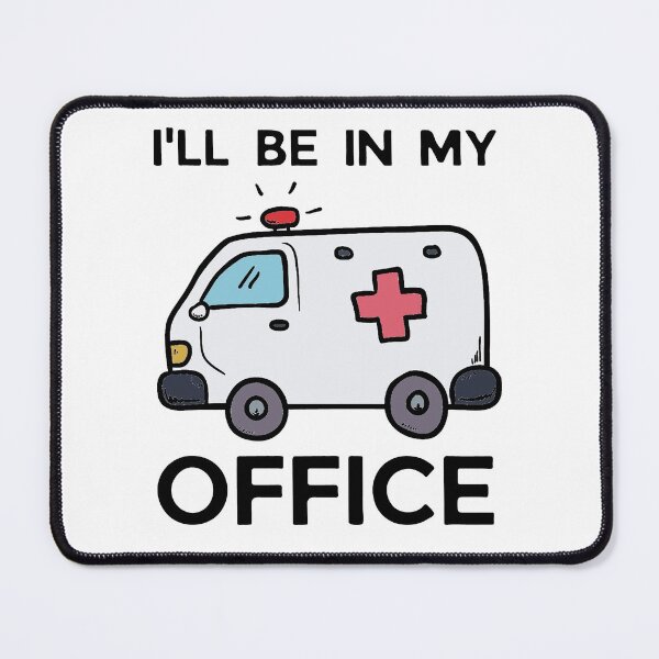 Item preview, Ambulance Driver i'll be in my office designed and sold by GoaTeeGram.