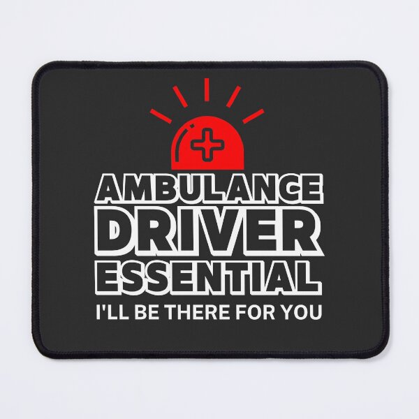 Item preview, Ambulance Driver Essential I'll be there for you designed and sold by GoaTeeGram.