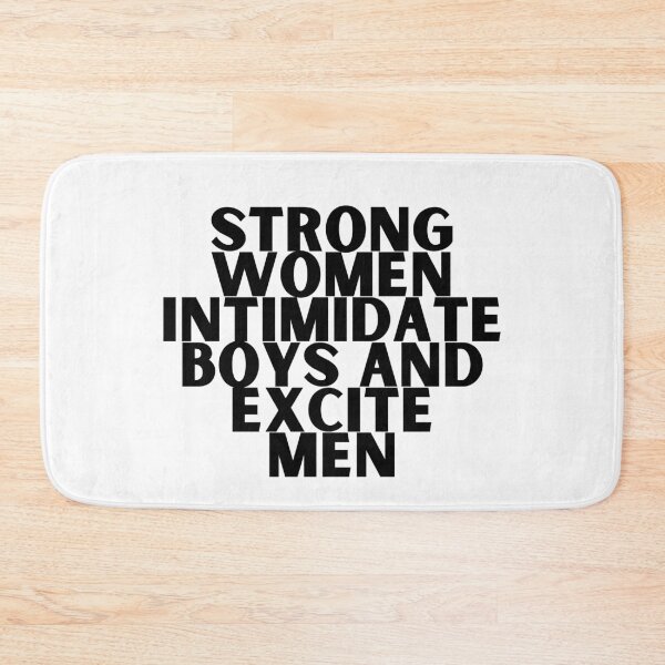 Item preview, Strong Women Intimidate Boys and Excite Men  designed and sold by showoffmarket.
