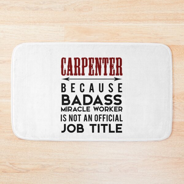 Item preview, Carpenter Because Badass Miracle Worker Is Not An  designed and sold by aryagiri.