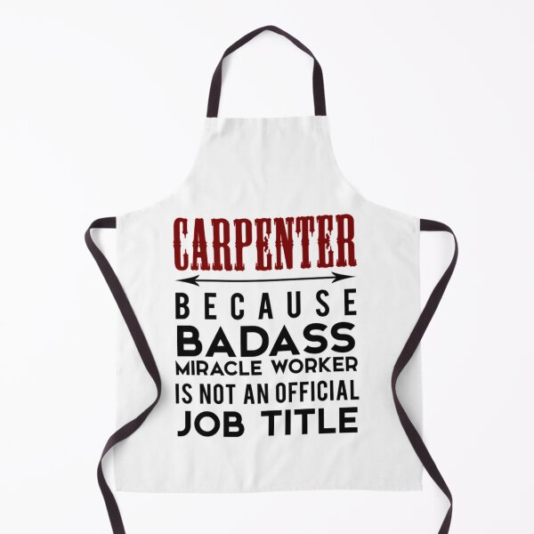 Item preview, Carpenter Because Badass Miracle Worker Is Not An designed and sold by aryagiri.