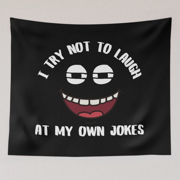 Item preview, I Try not to Laugh at my Own Jokes  designed and sold by Den Alman.