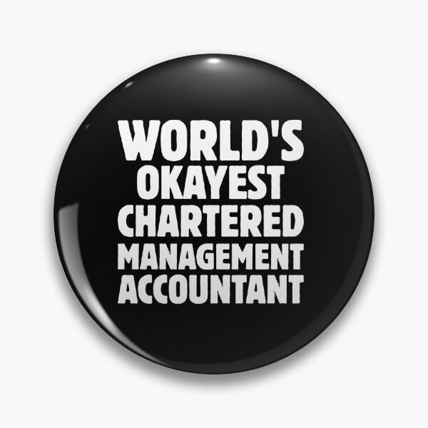 Item preview, WORLDS OKAYEST CHARTERED MANAGEMENT ACCOUNTANT designed and sold by Fine Art California.