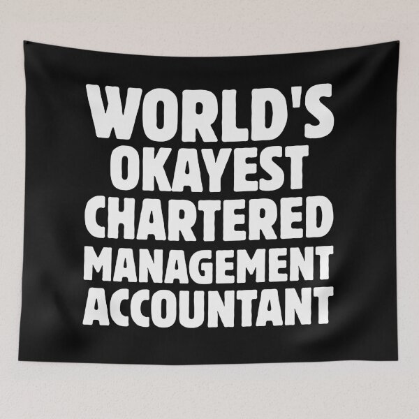 Item preview, WORLDS OKAYEST CHARTERED MANAGEMENT ACCOUNTANT designed and sold by Fine Art California.